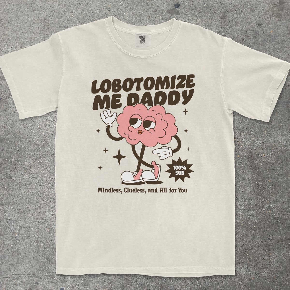 LOBOTOMIZE ME DADDY - TeeHeeUSCo - T-Shirt
