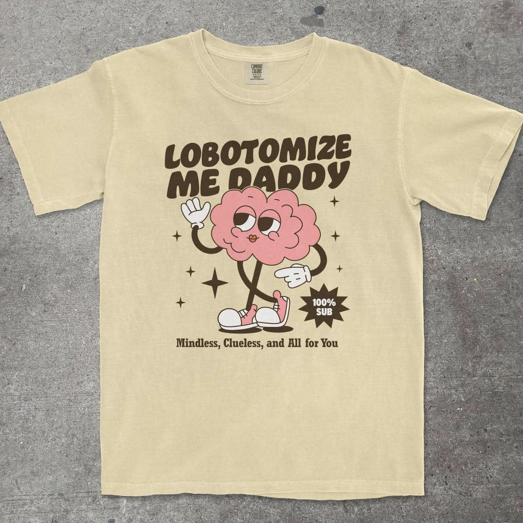 LOBOTOMIZE ME DADDY - TeeHeeUSCo - T-Shirt