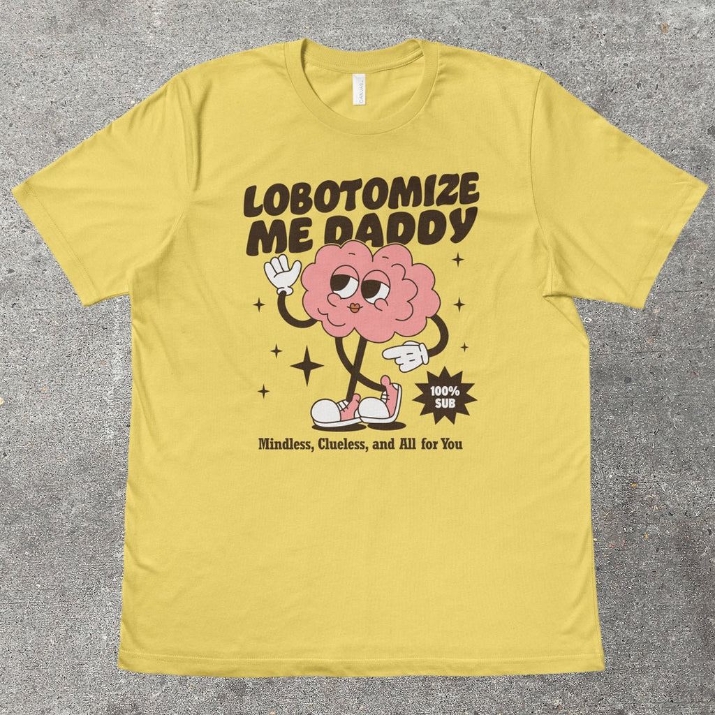 LOBOTOMIZE ME DADDY - TeeHeeUSCo - T-Shirt