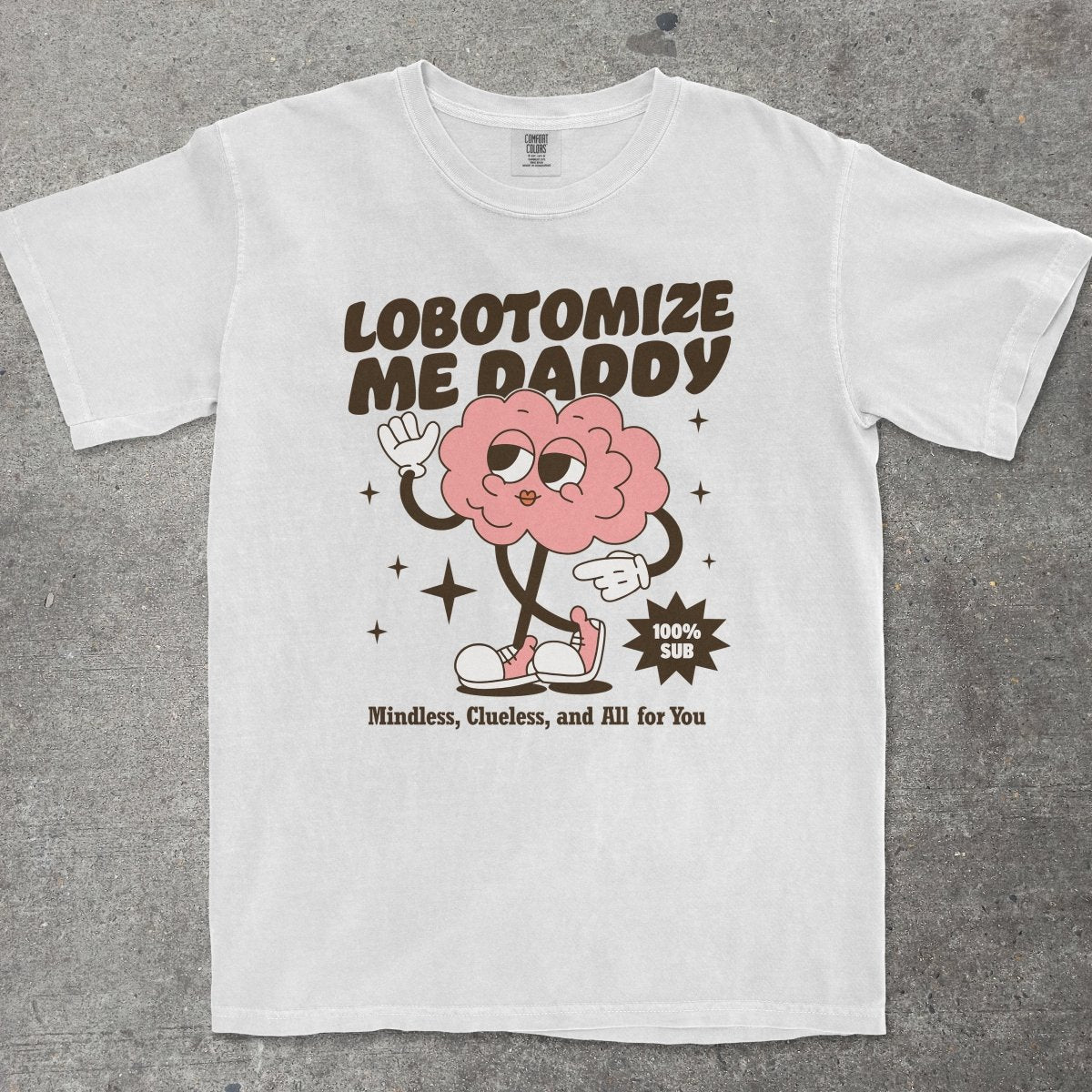 LOBOTOMIZE ME DADDY - TeeHeeUSCo - T-Shirt