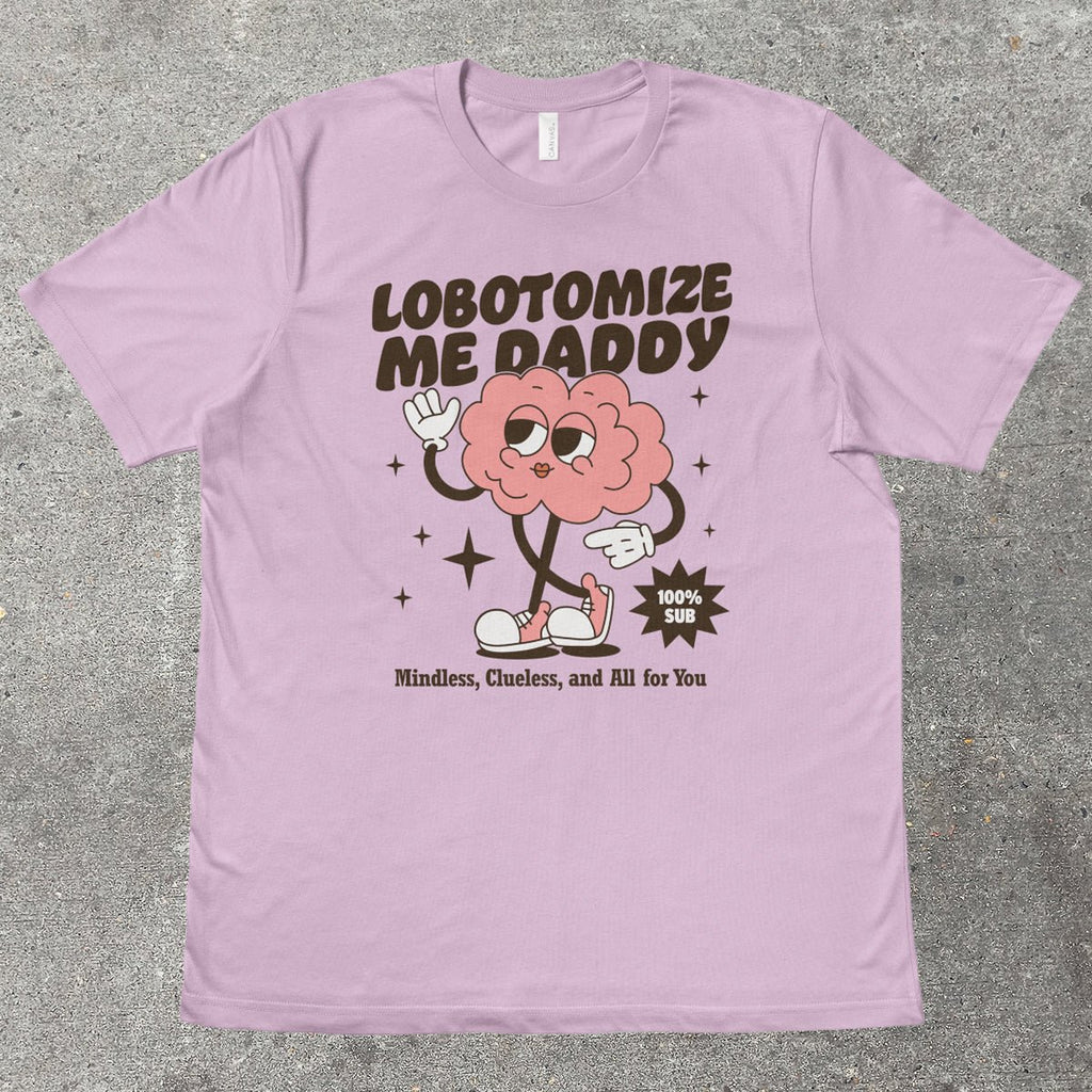 LOBOTOMIZE ME DADDY - TeeHeeUSCo - T-Shirt