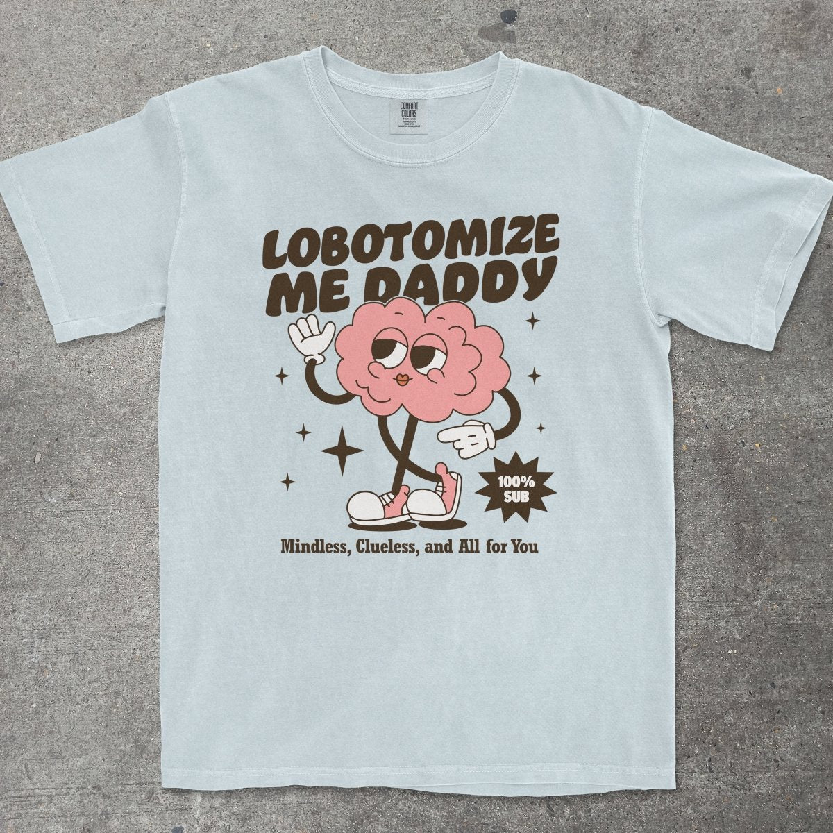 LOBOTOMIZE ME DADDY - TeeHeeUSCo - T-Shirt