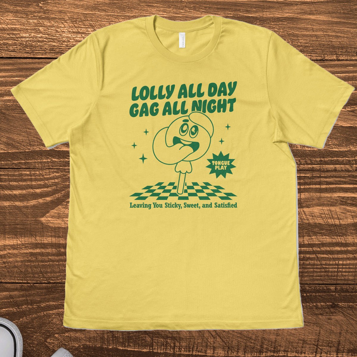 LOLLY ALL DAY, GAG ALL NIGHT - TeeHeeUSCo - T-Shirt