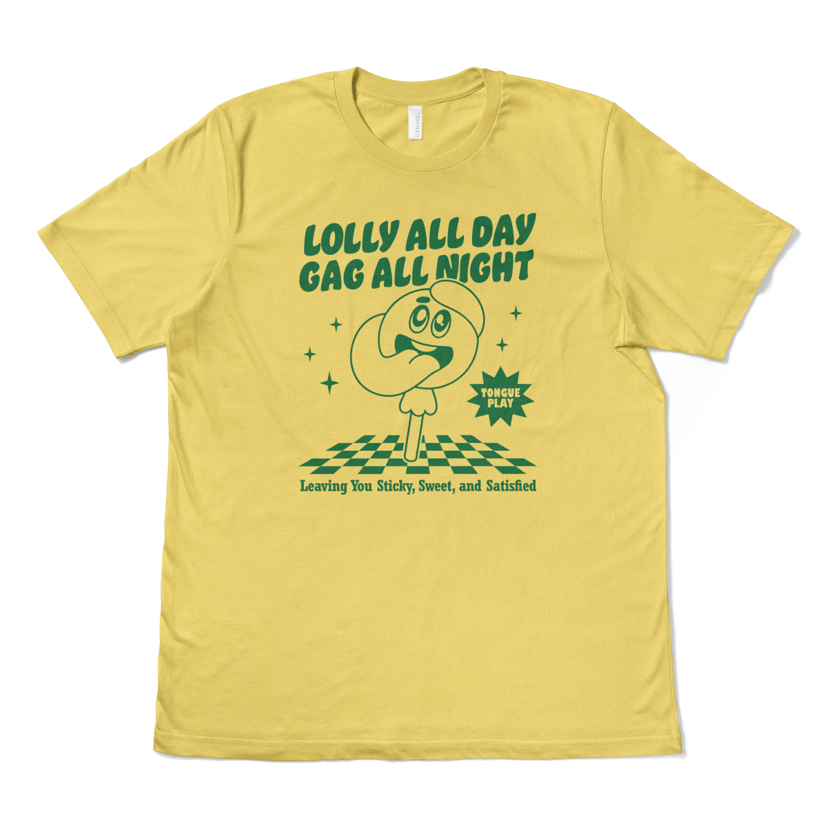 LOLLY ALL DAY, GAG ALL NIGHT - TeeHeeUSCo - T-Shirt