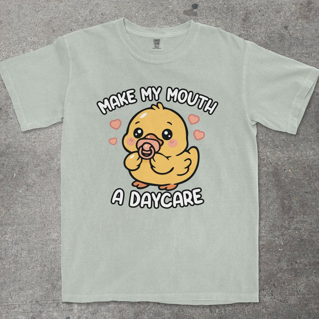 MAKE MY MOUTH A DAYCARE - TeeHeeUSCo - T-Shirt