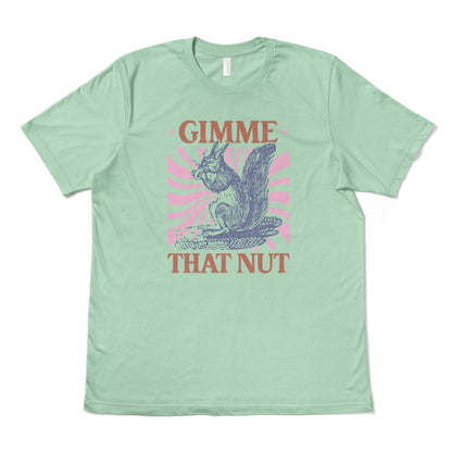 GIMME THAT NUT - TeeHeeUSCo - T-Shirt