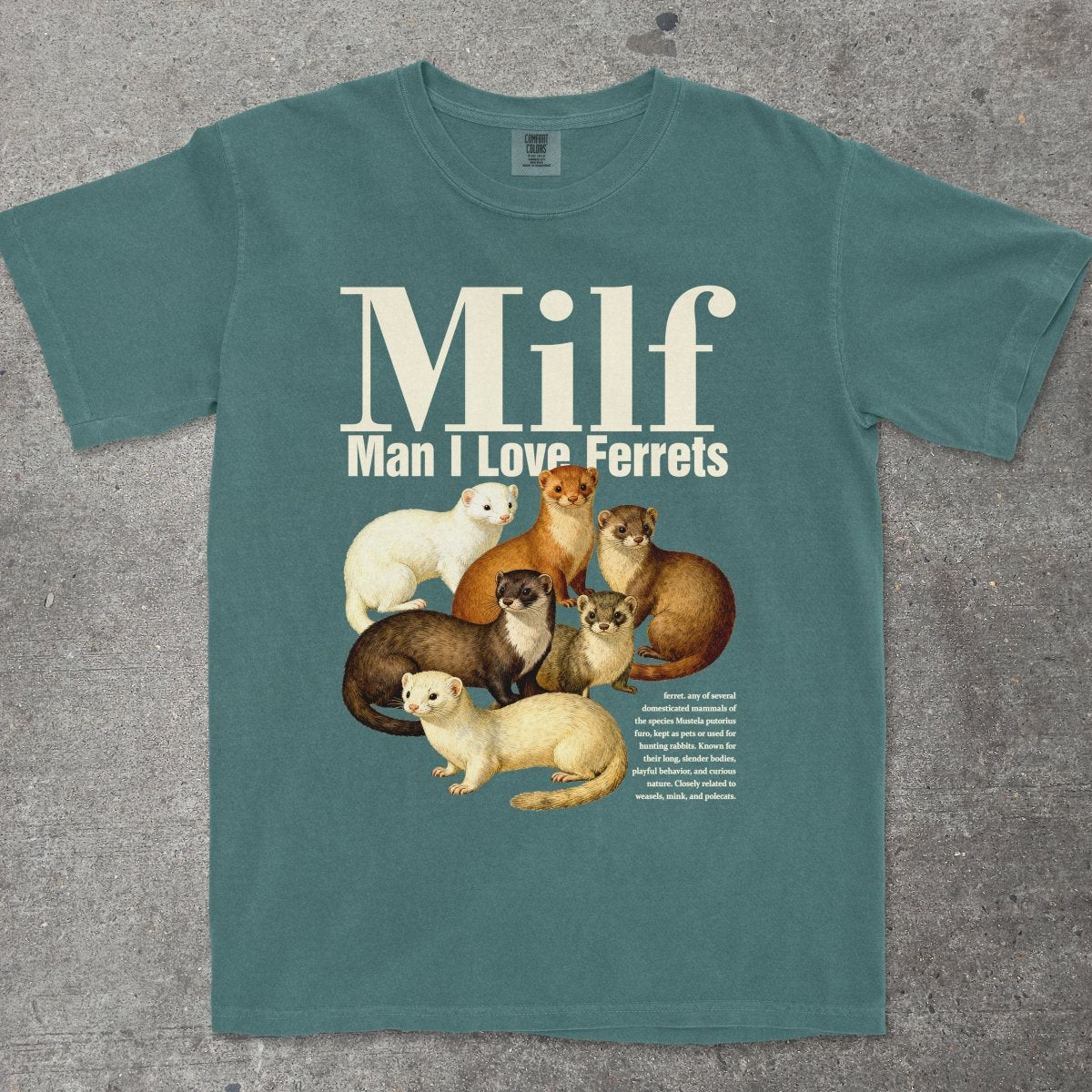 M*LF MAN I LOVE FERRETS - TeeHeeUSCo - T-Shirt