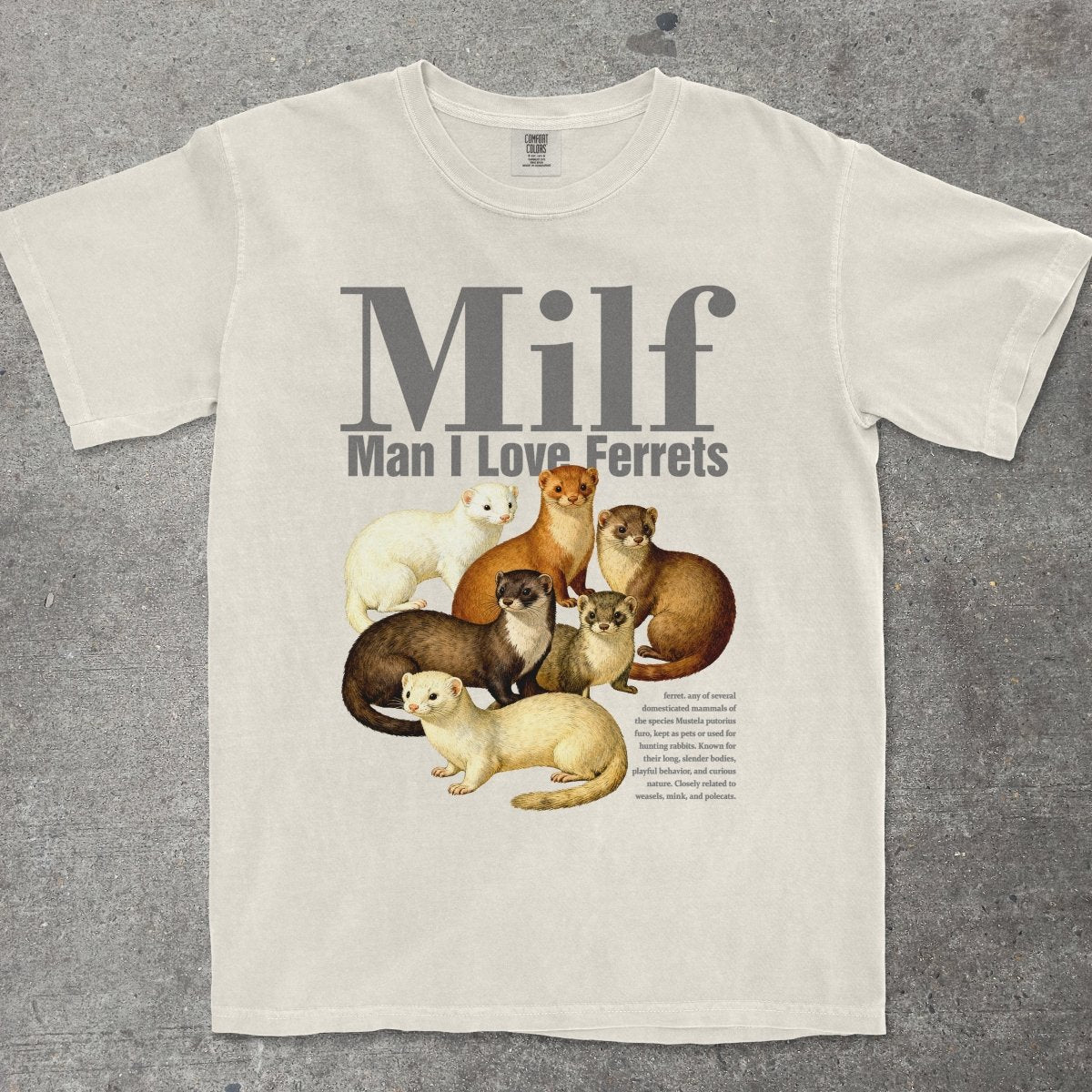 M*LF MAN I LOVE FERRETS - TeeHeeUSCo - T-Shirt