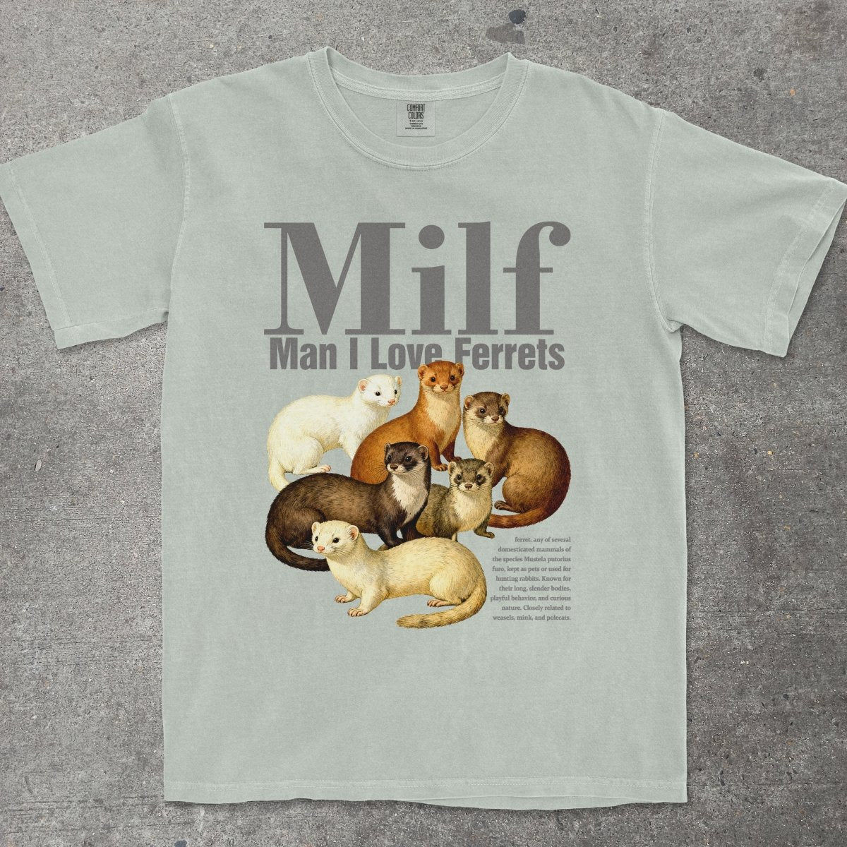 M*LF MAN I LOVE FERRETS - TeeHeeUSCo - T-Shirt