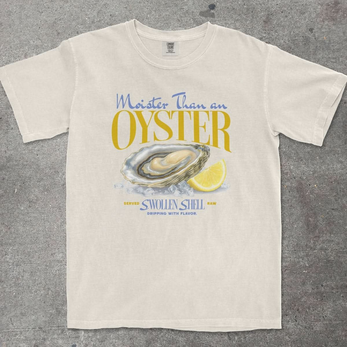 MOISTER THAN AN OYSTER SHIRT - TeeHeeUSCo - T-Shirt
