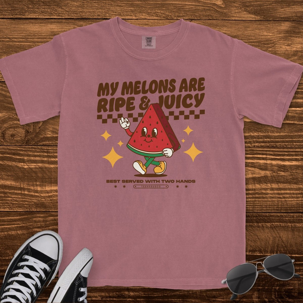 MY MELONS ARE RIPE & JUICY - TeeHeeUSCo - T-Shirt