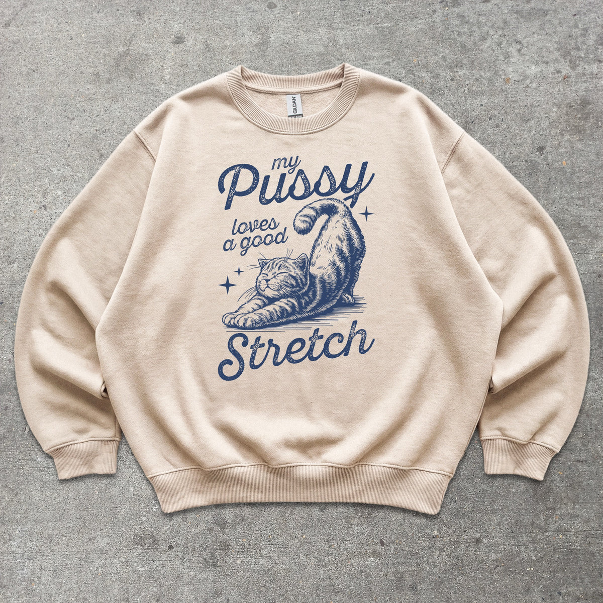 My P*ssy Loves A Good Stretch Crewneck sweatshirt in Sand