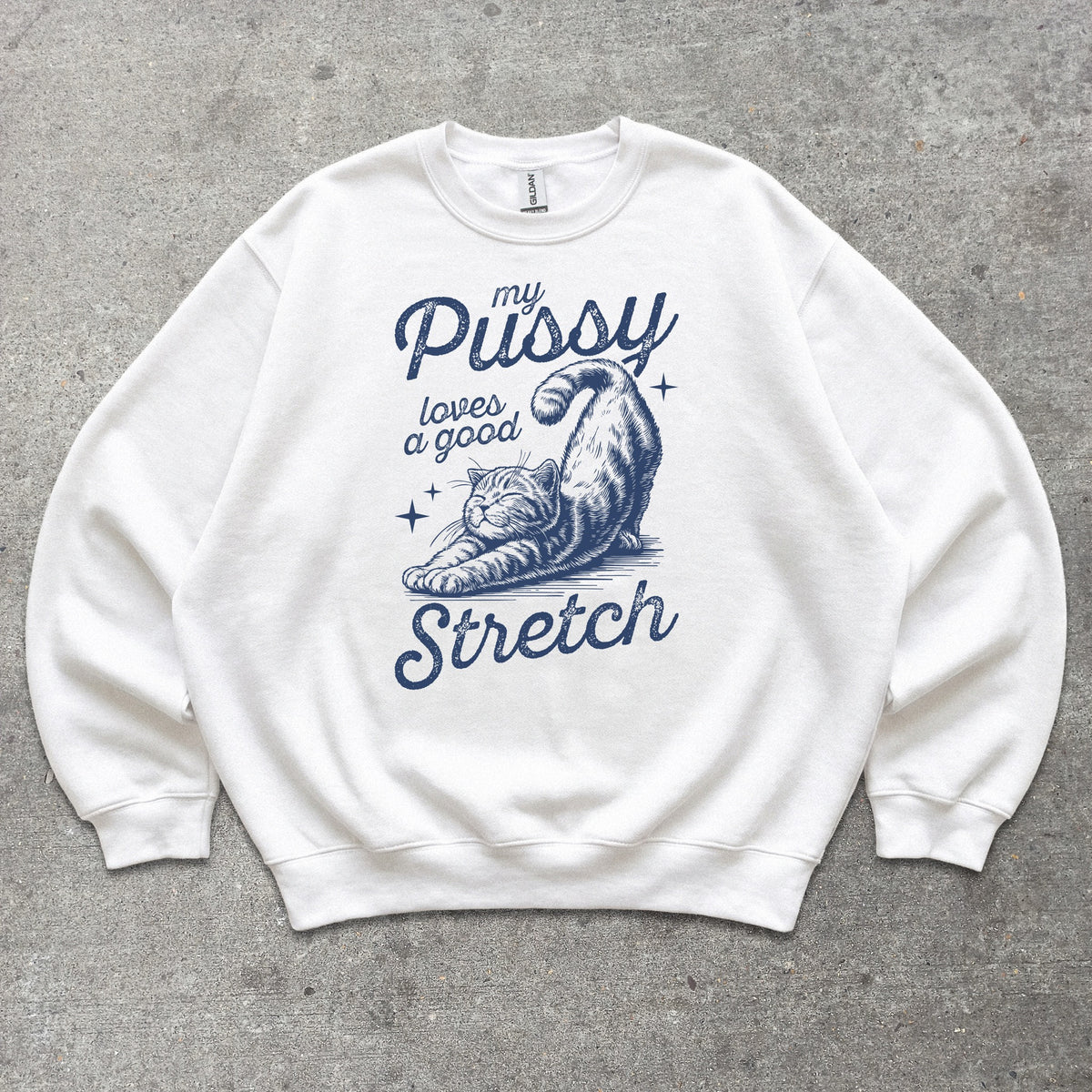 My P*ssy Loves A Good Stretch Crewneck sweatshirt in White
