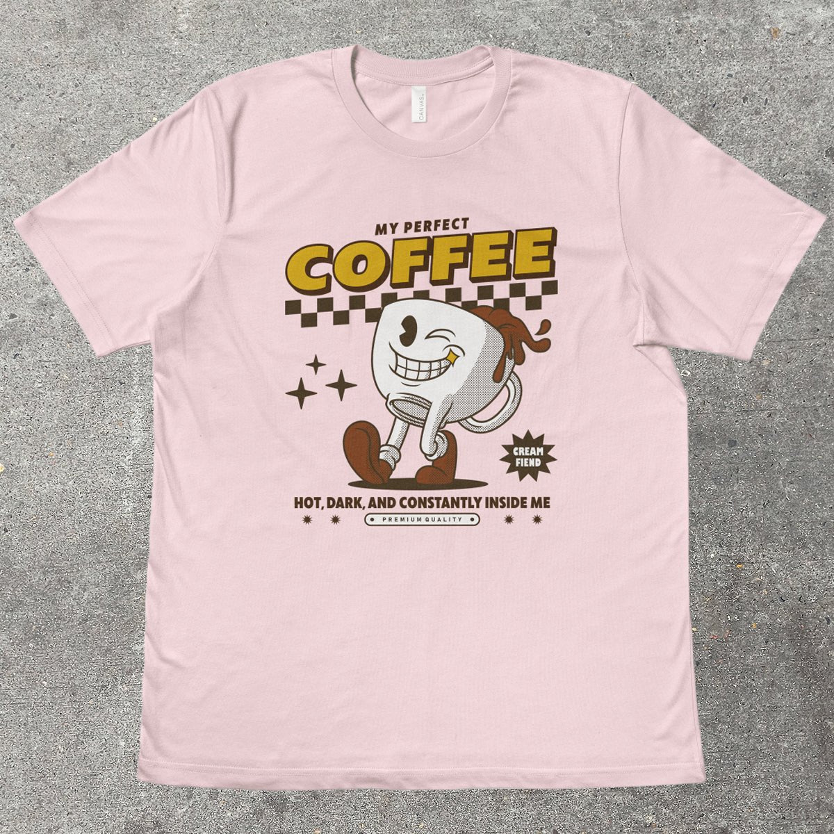 MY PERFECT COFFEE - TeeHeeUSCo - T-Shirt