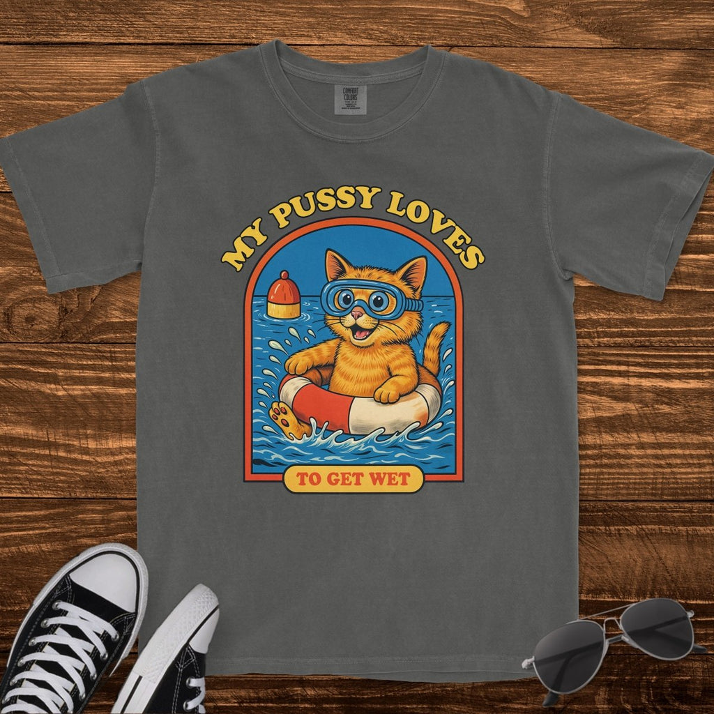 MY P*SSY LOVES TO GET WET - TeeHeeUSCo - T-Shirt