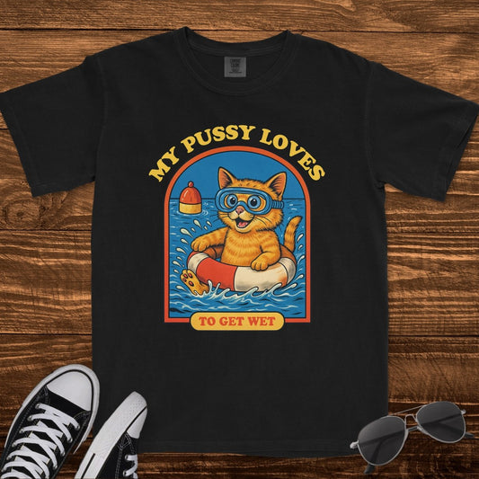 MY P*SSY LOVES TO GET WET - TeeHeeUSCo - T-Shirt