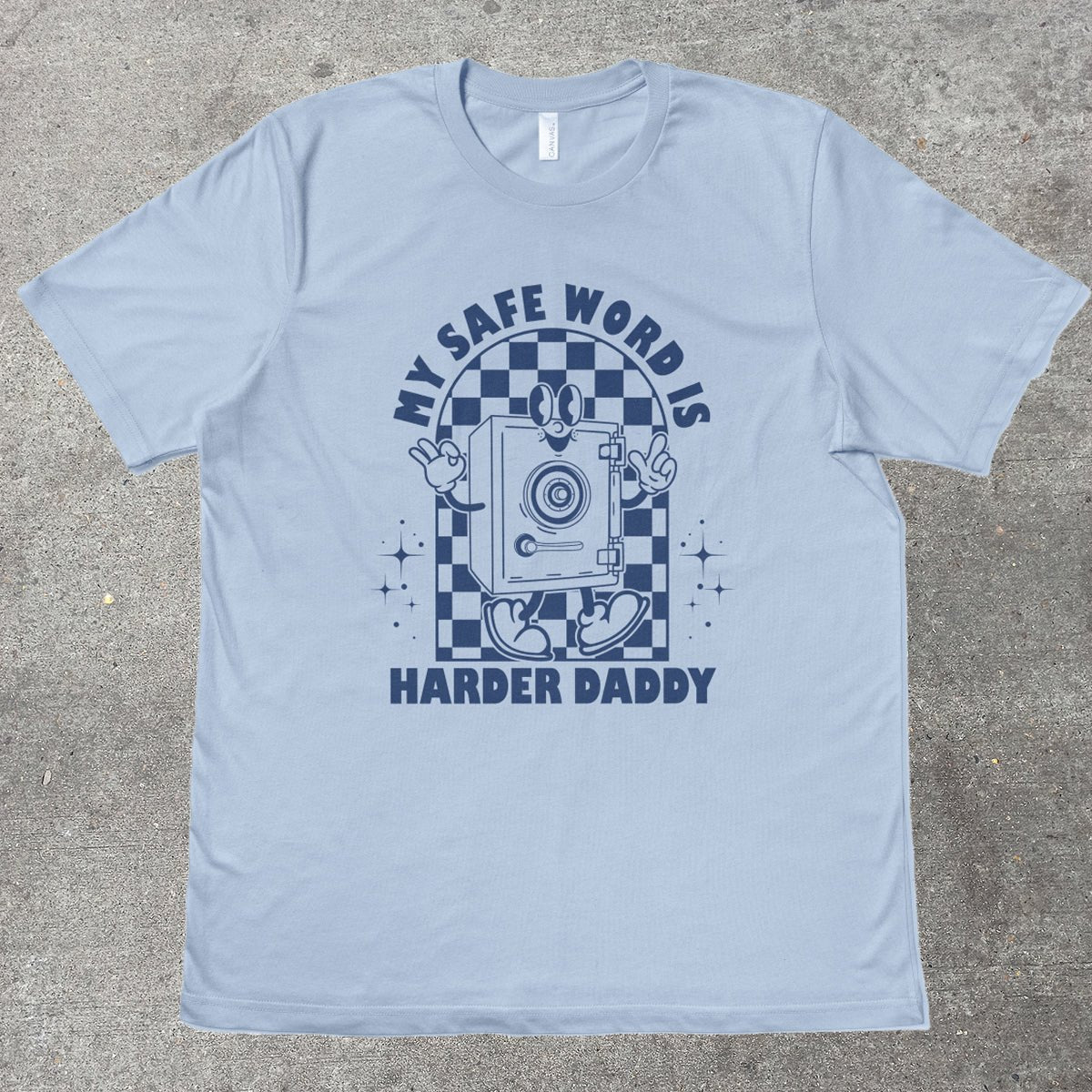 MY SAFE WORD IS HARDER DADDY - TeeHeeUSCo - T-Shirt
