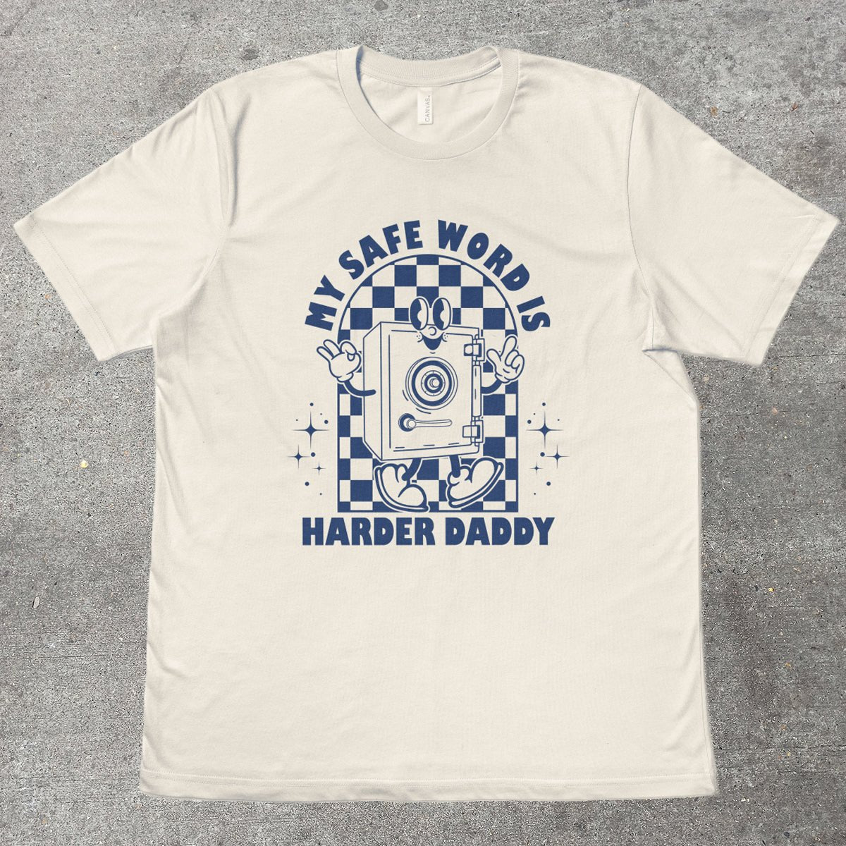 MY SAFE WORD IS HARDER DADDY - TeeHeeUSCo - T-Shirt
