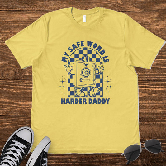 MY SAFE WORD IS HARDER DADDY - TeeHeeUSCo - T-Shirt