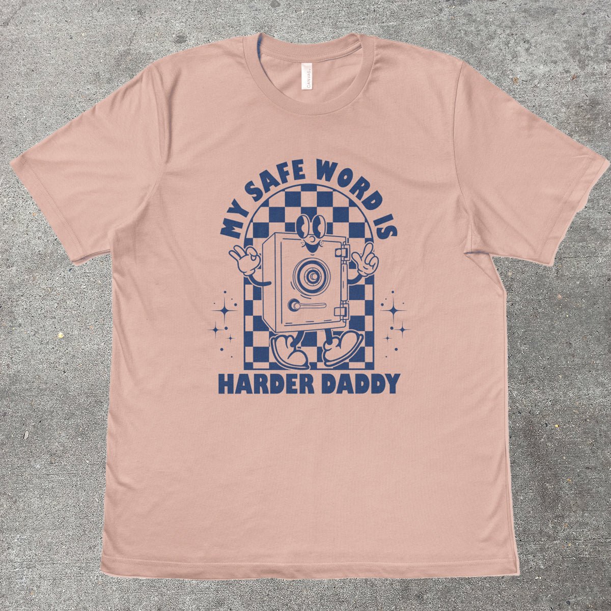MY SAFE WORD IS HARDER DADDY - TeeHeeUSCo - T-Shirt