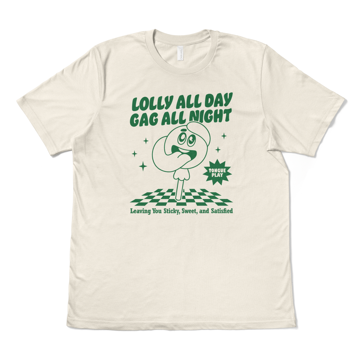 LOLLY ALL DAY, GAG ALL NIGHT - TeeHeeUSCo - T-Shirt