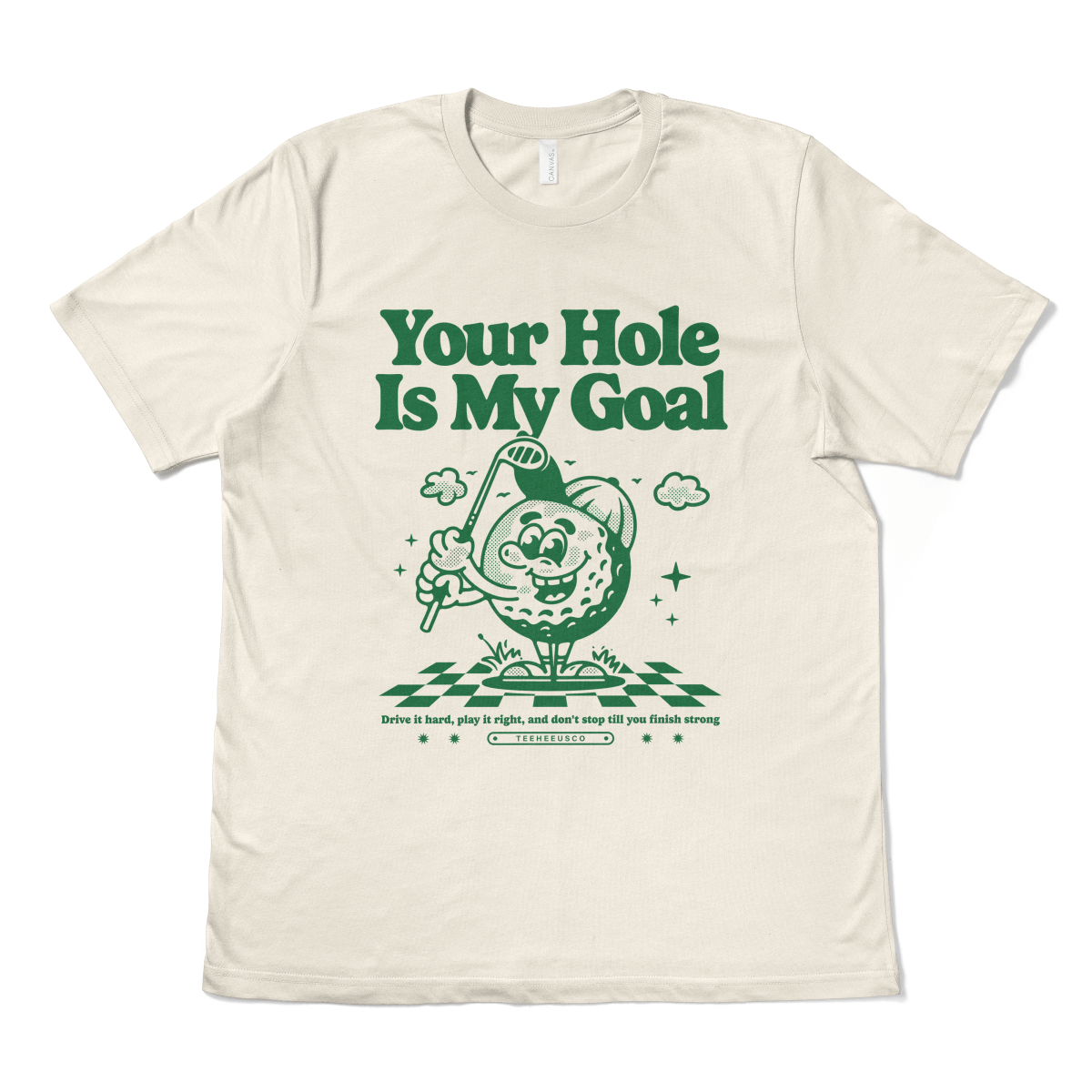 YOUR HOLE IS MY GOAL - TeeHeeUSCo - T-Shirt