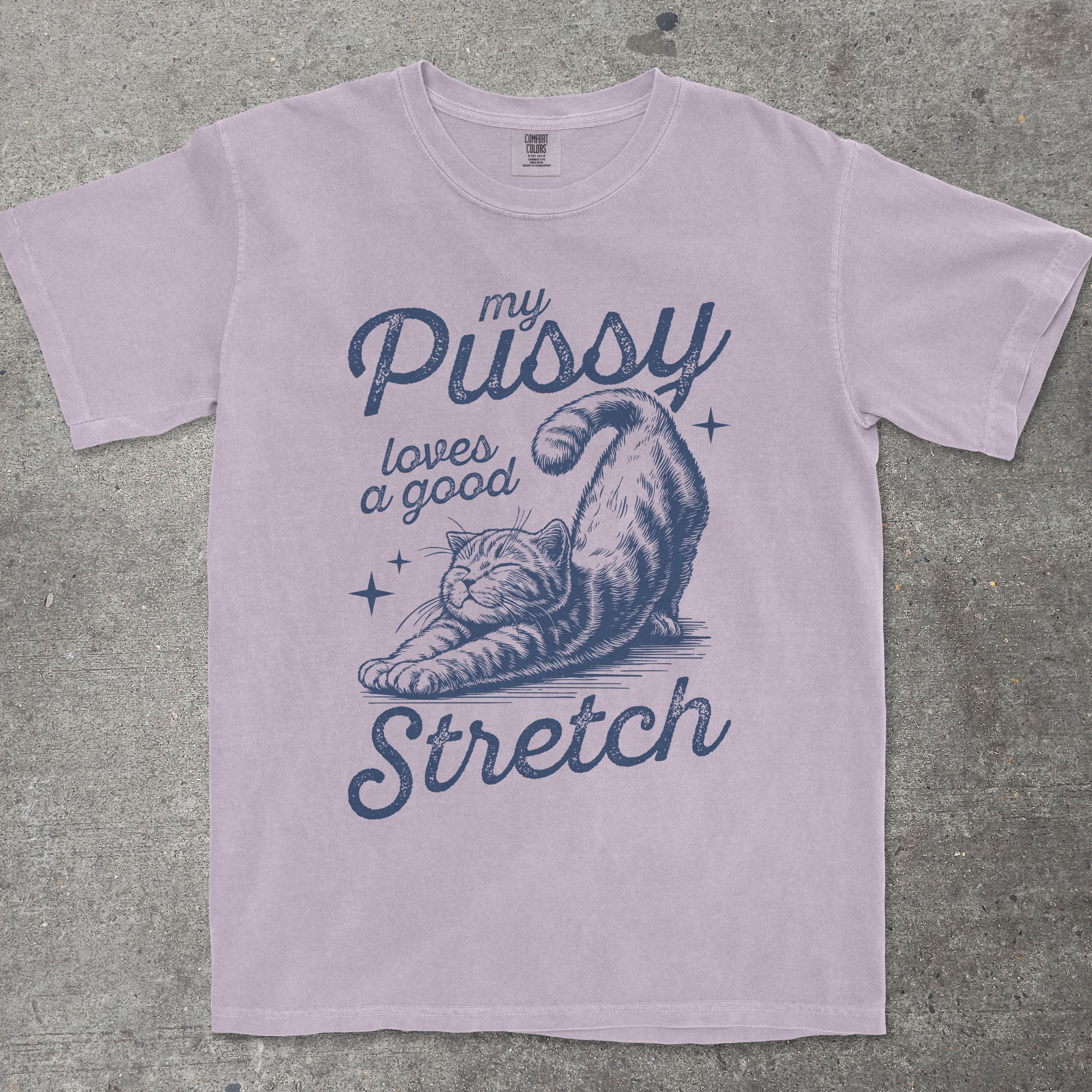 MY P*SSY LOVES A GOOD STRETCH