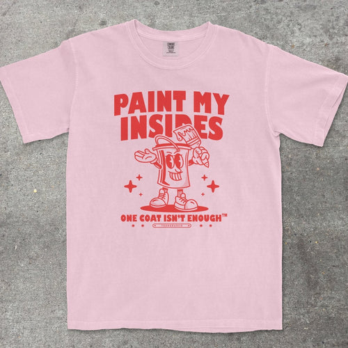 PAINT MY INSIDES - TeeHeeUSCo - T-Shirt
