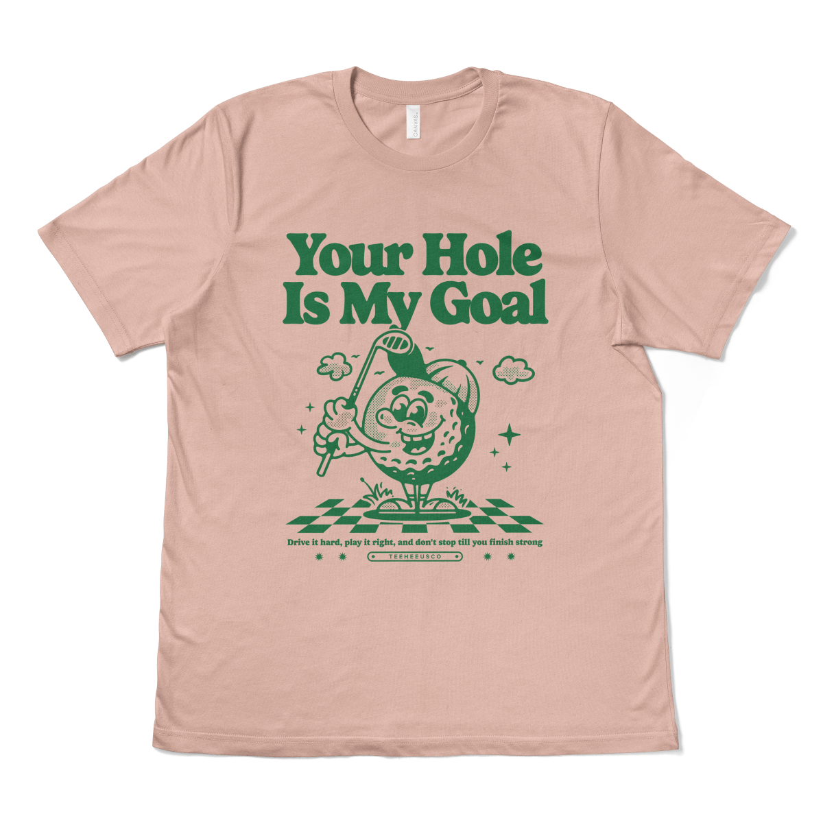 YOUR HOLE IS MY GOAL - TeeHeeUSCo - T-Shirt