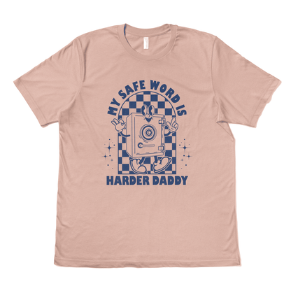 MY SAFE WORD IS HARDER DADDY - TeeHeeUSCo - T-Shirt