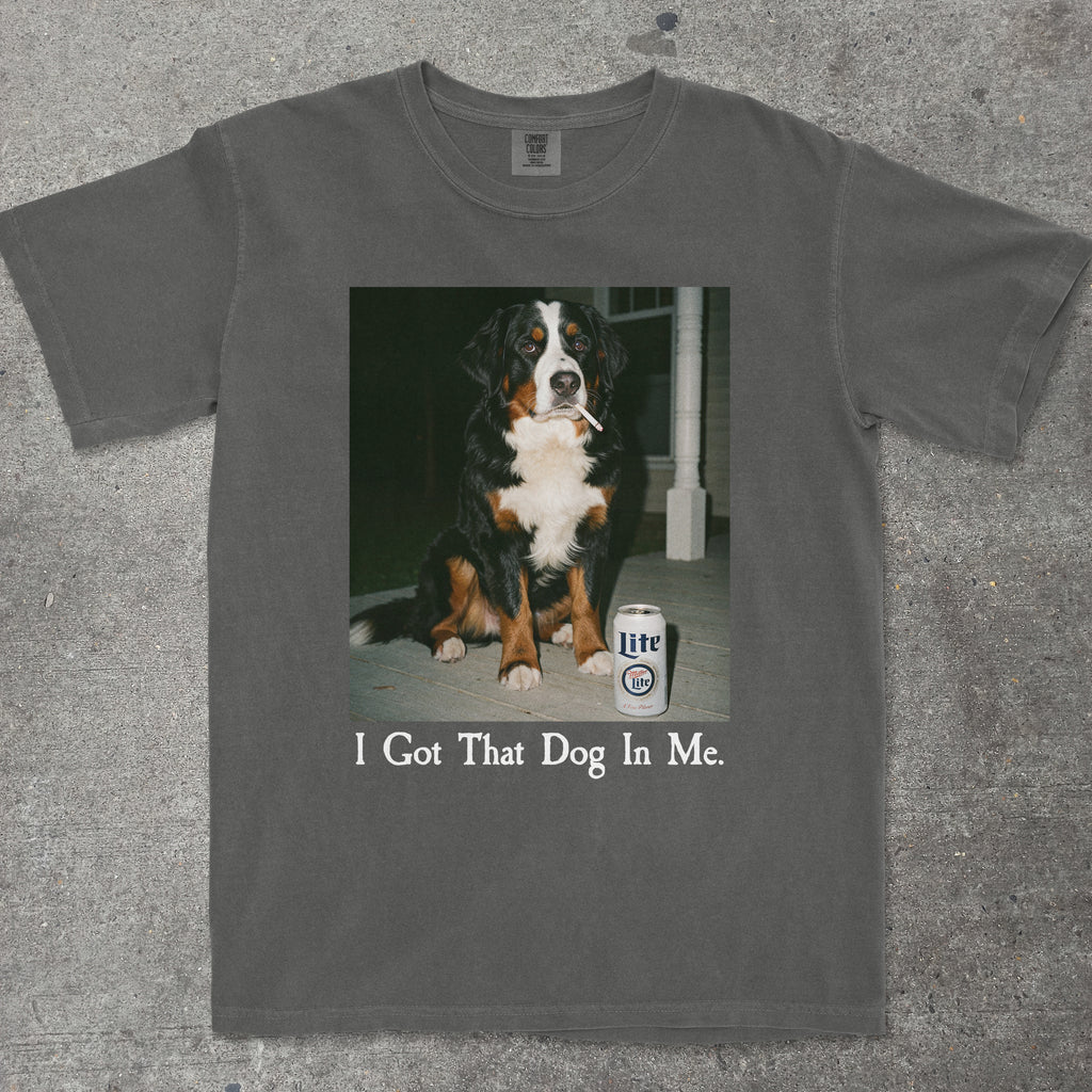 I GOT THAT DOG IN ME BERNESE MOUNTAIN DOG EDITION