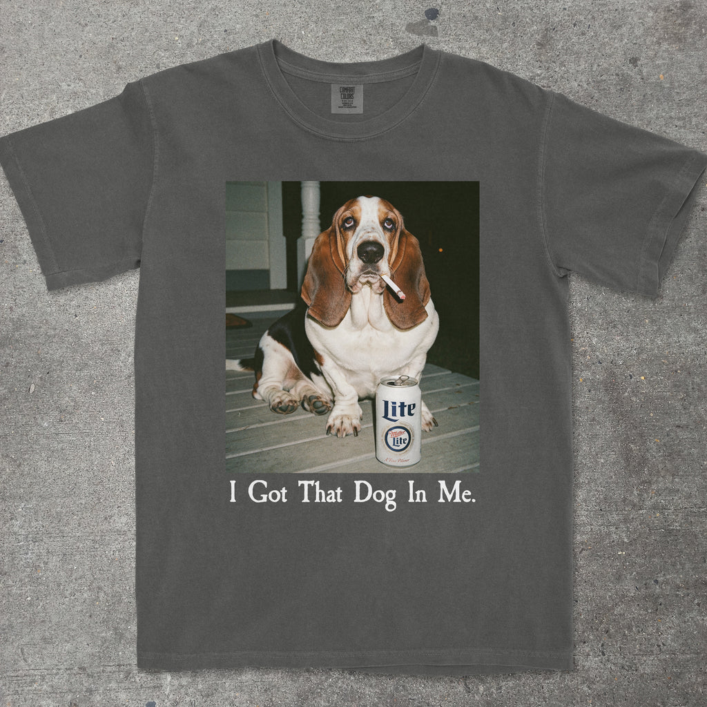 I GOT THAT DOG IN ME BASSET HOUND EDITION