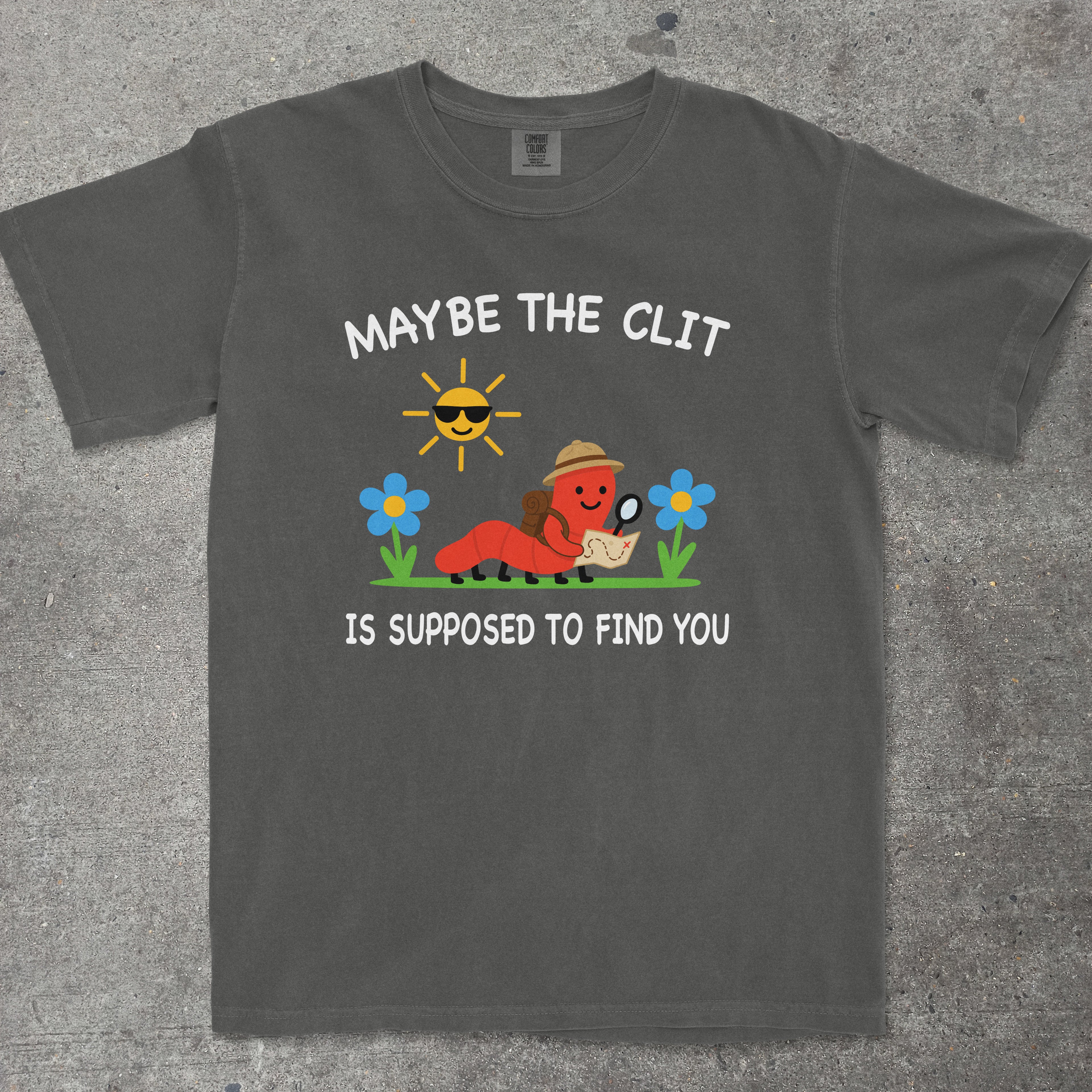 MAYBE THE CLIT IS SUPPOSED TO FIND YOU