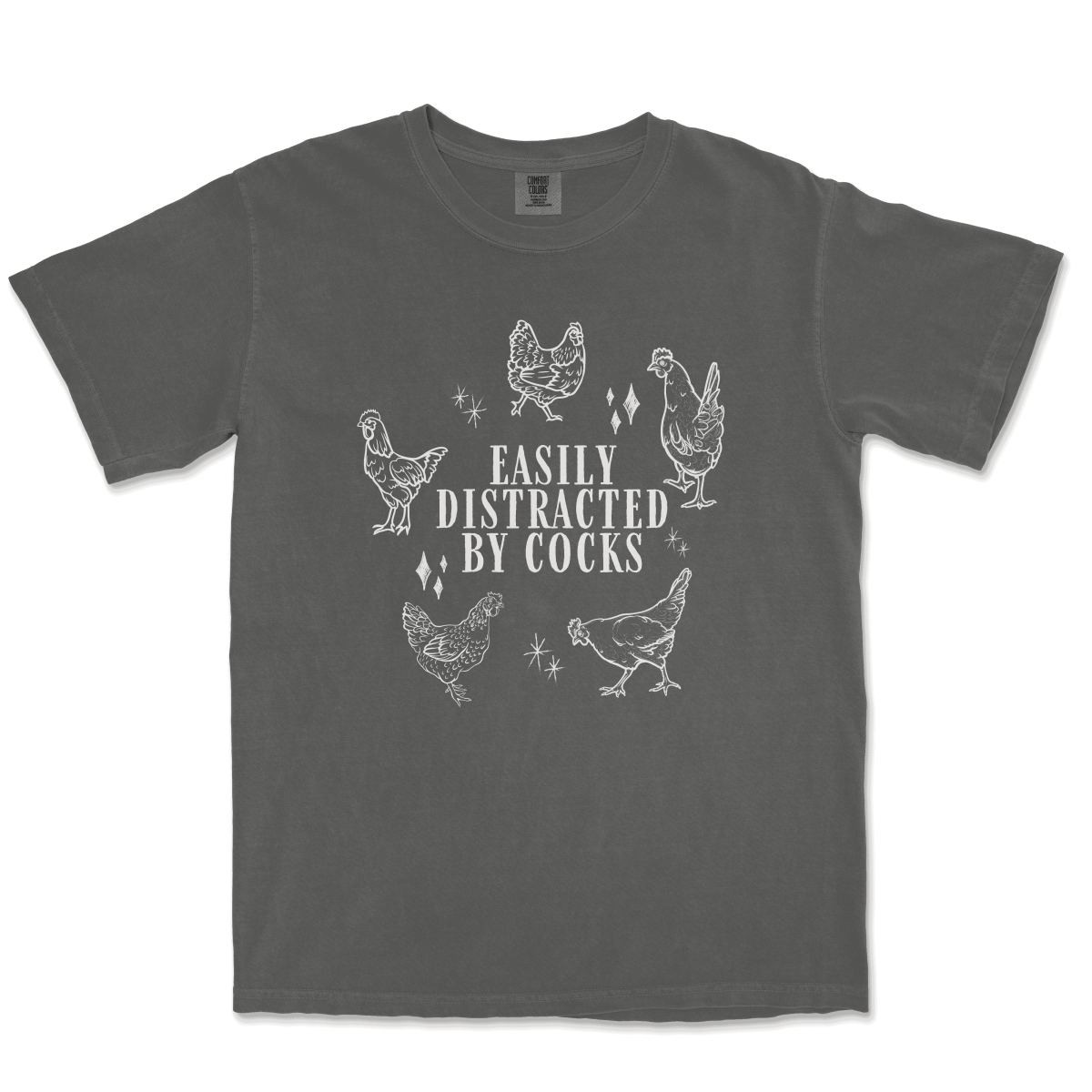 EASILY DISTRACTED BY COCKS - TeeHeeUSCo - T-Shirt