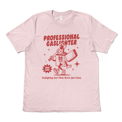 PROFESSIONAL GASLIGHTER - TeeHeeUSCo - T-Shirt