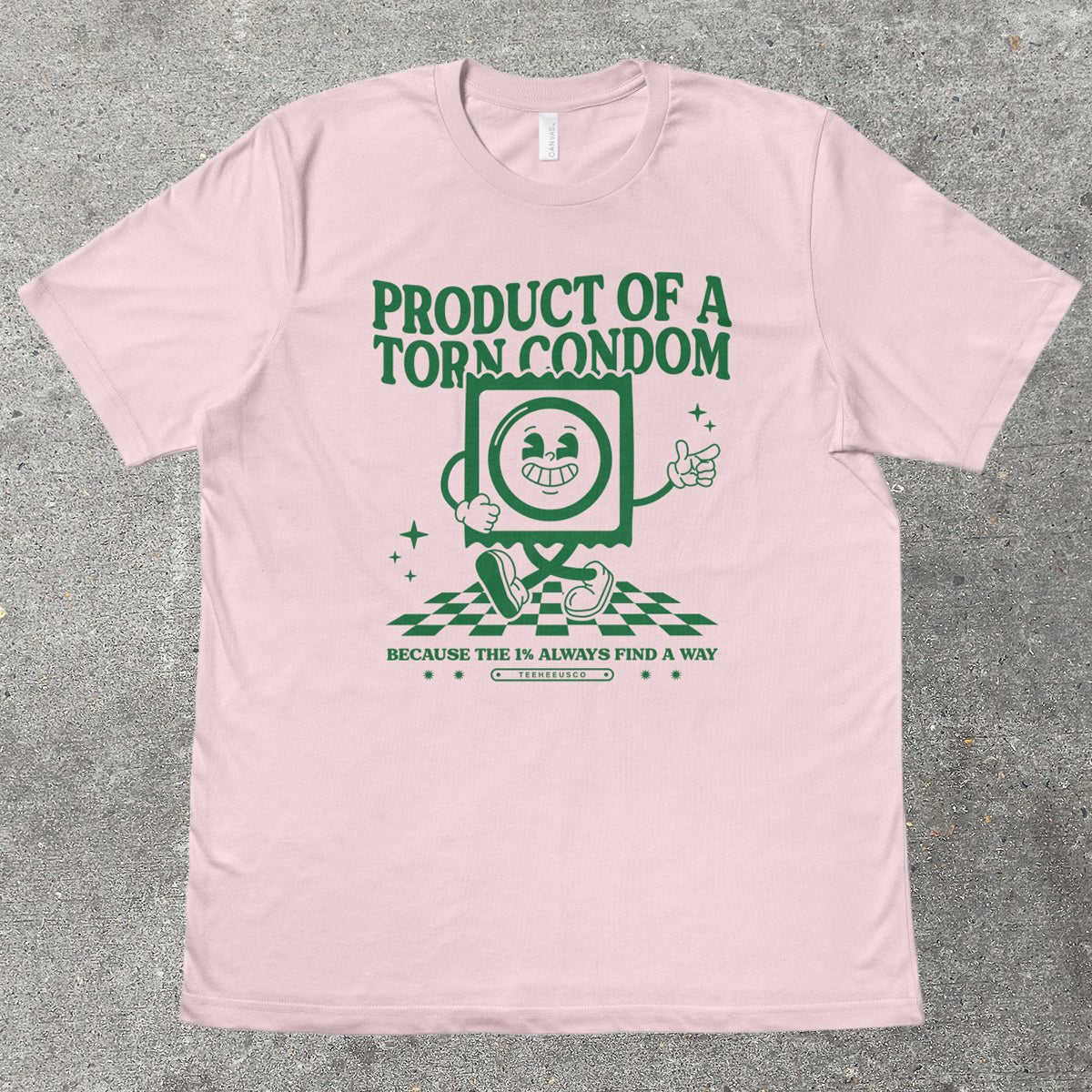 PRODUCT OF A TORN C0ND0M - TeeHeeUSCo - T-Shirt