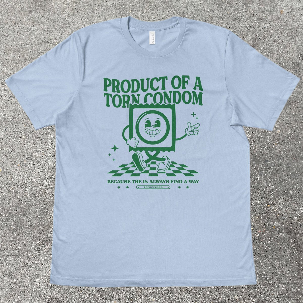 PRODUCT OF A TORN C0ND0M - TeeHeeUSCo - T-Shirt