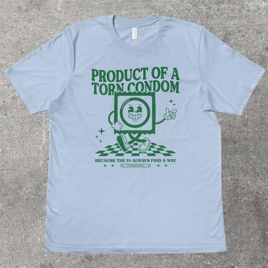 PRODUCT OF A TORN C0ND0M - TeeHeeUSCo - T-Shirt