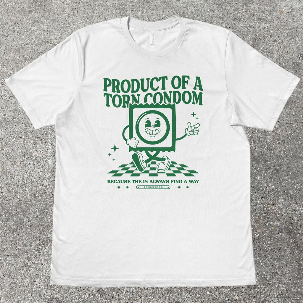 PRODUCT OF A TORN C0ND0M - TeeHeeUSCo - T-Shirt