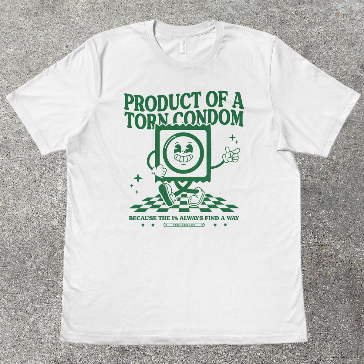 PRODUCT OF A TORN C0ND0M - TeeHeeUSCo - T-Shirt