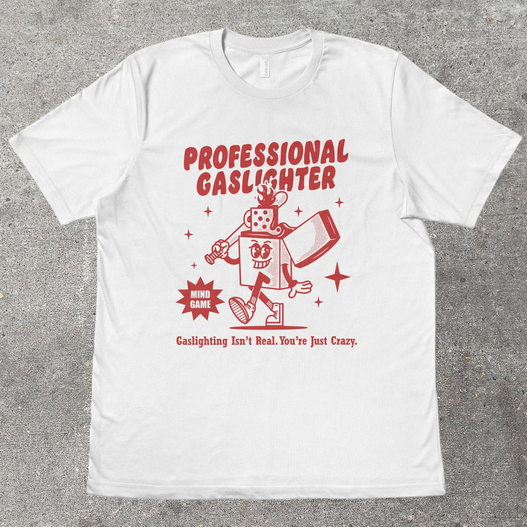 PROFESSIONAL GASLIGHTER - TeeHeeUSCo - T-Shirt