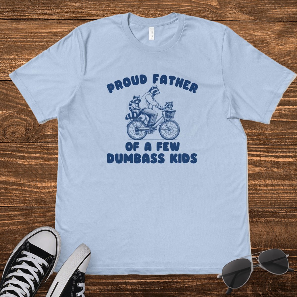 PROUD FATHER OF A FEW D*MBASS KIDS - TeeHeeUSCo - T-Shirt