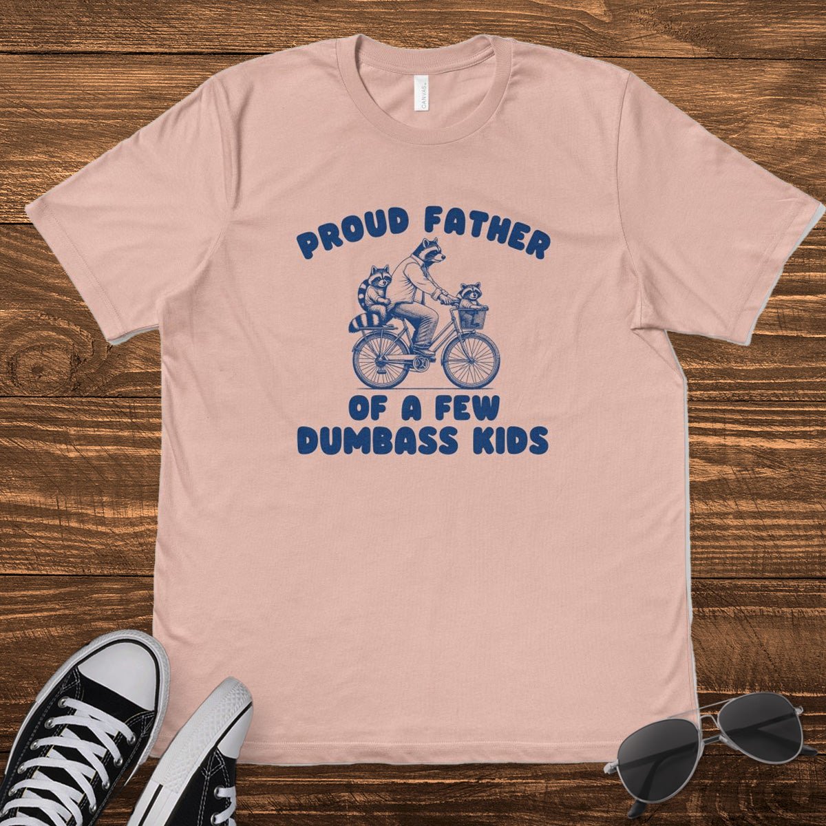 PROUD FATHER OF A FEW D*MBASS KIDS - TeeHeeUSCo - T-Shirt