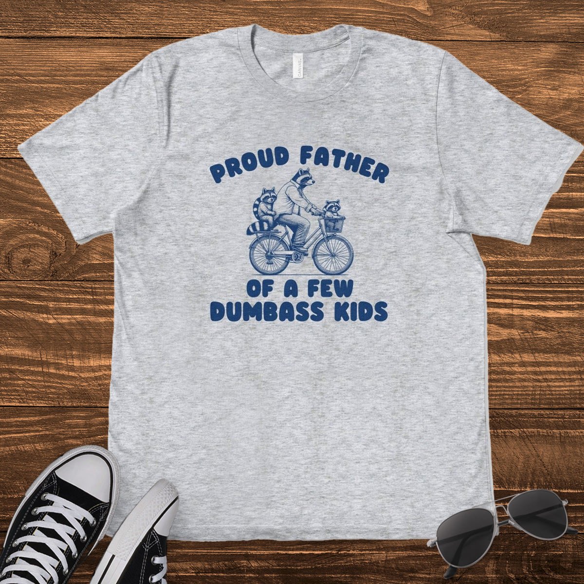 PROUD FATHER OF A FEW D*MBASS KIDS - TeeHeeUSCo - T-Shirt