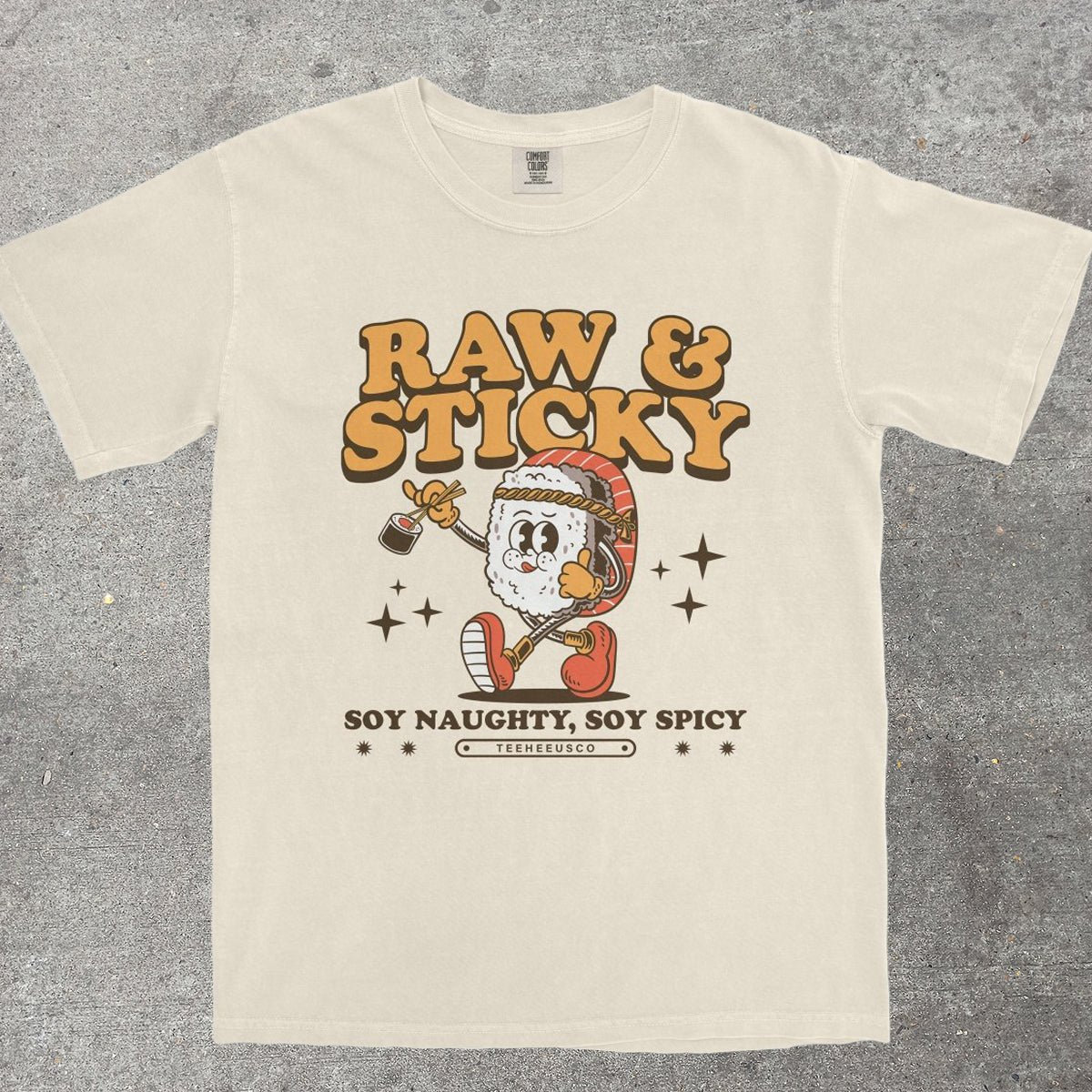 RAW & STICKY - TeeHeeUSCo - T-Shirt