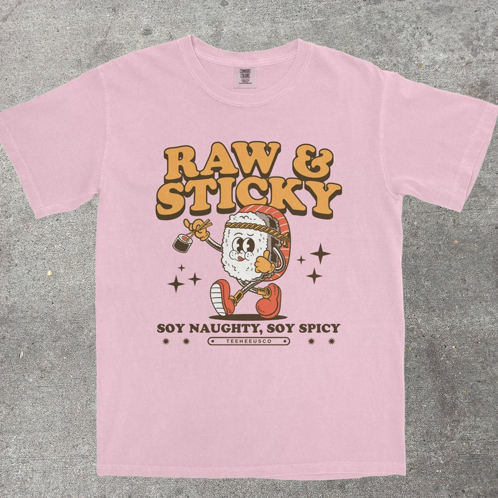 RAW & STICKY - TeeHeeUSCo - T-Shirt