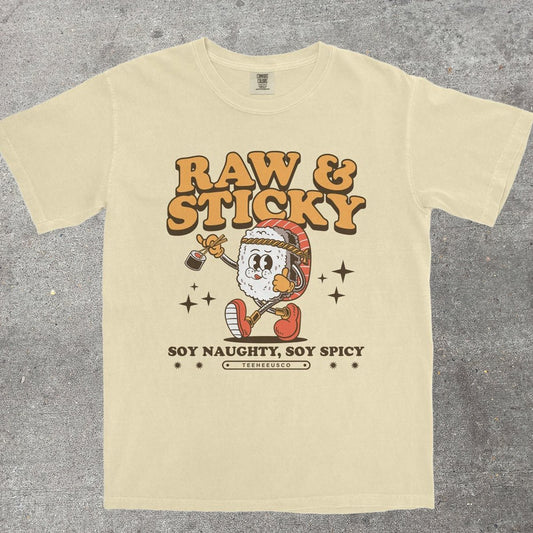 RAW & STICKY - TeeHeeUSCo - T-Shirt