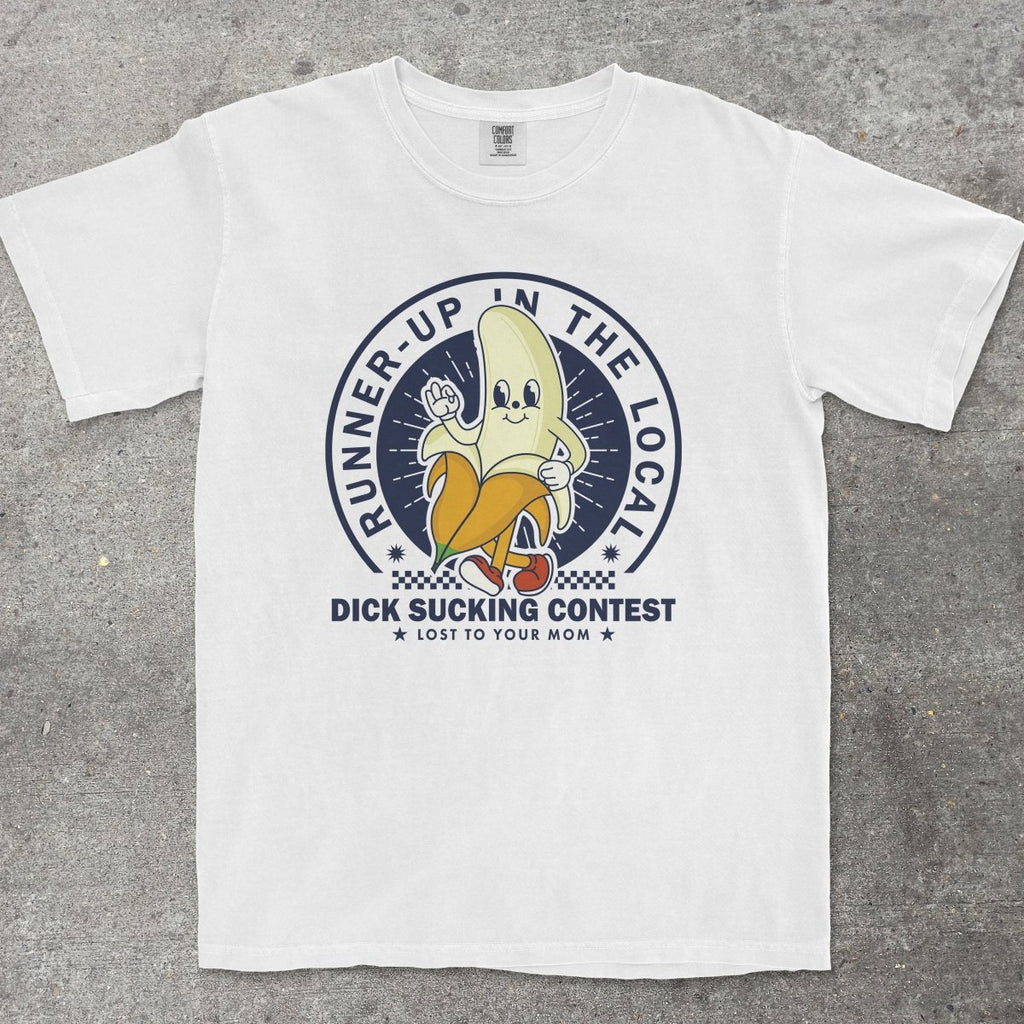 RUNNER UP IN THE LOCAL D*CK SUCKING CONTEST - TeeHeeUSCo - T-Shirt