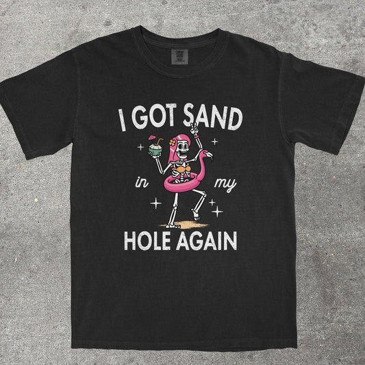 SAND IN MY HOLE - TeeHeeUSCo - T-Shirt
