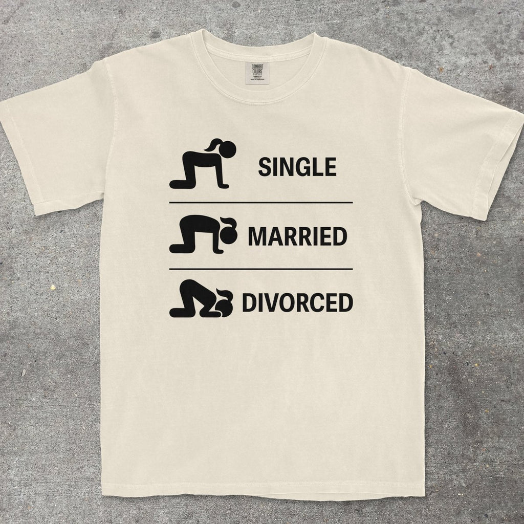 SINGLE MARRIED DIVORCED - TeeHeeUSCo - T-Shirt
